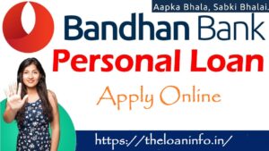 Read more about the article Bandhan Bank Se Loan Kaise Le : बंधन बैंक लोन कैसे देती है? – Bandhan Bank Loan 2021